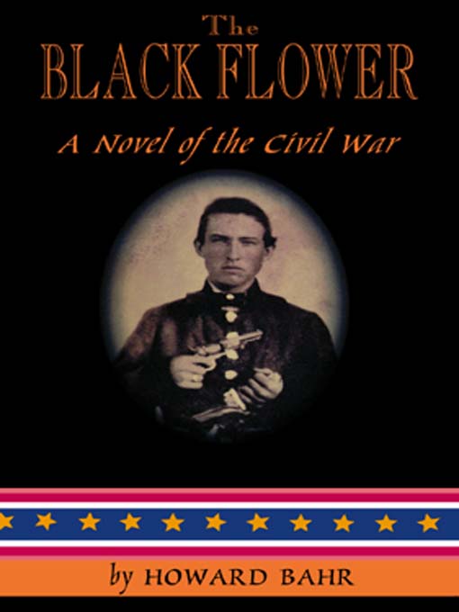 Title details for The Black Flower by Howard Bahr - Available